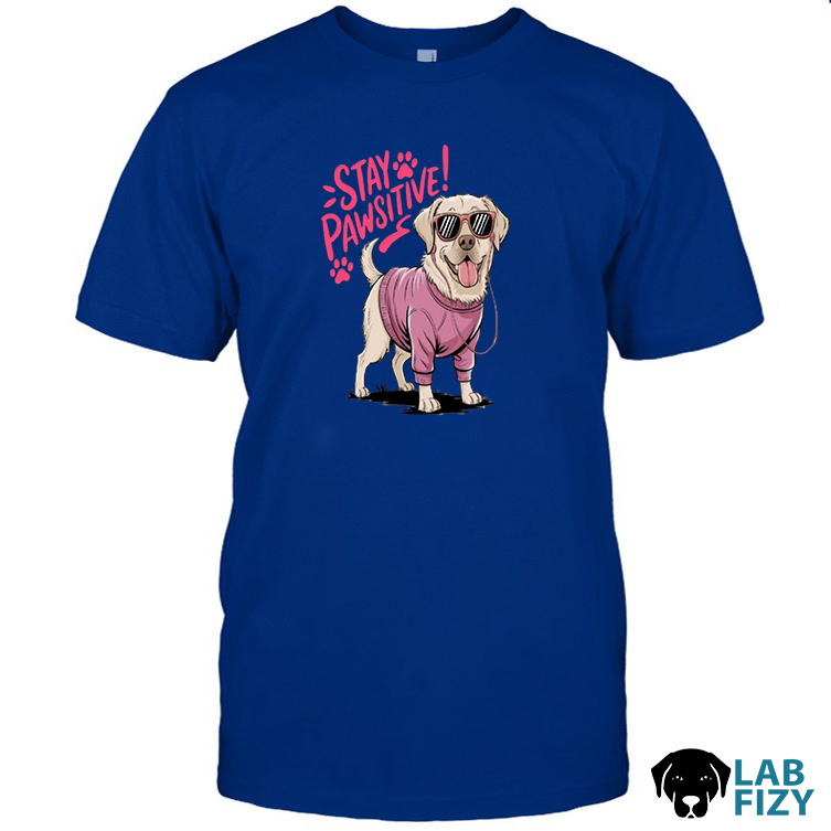 Stay Pawsitive LaBraDor Dog Shirt 2 Stay Pawsitive LaBraDor Dog Shirt 2